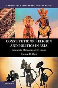 アジアにおける憲法、宗教と政治<br>Constitutions, Religion and Politics in Asia : Indonesia, Malaysia and Sri Lanka (Comparative Constitutional Law and Policy)