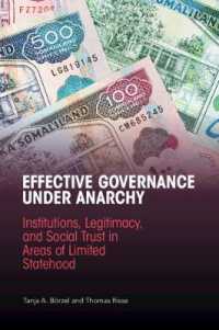 Effective Governance under Anarchy : Institutions, Legitimacy, and Social Trust in Areas of Limited Statehood