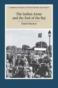 The Indian Army and the End of the Raj (Cambridge Studies in Indian History and Society)