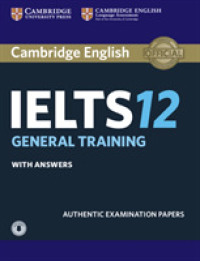 Ielts 12 General Training : With Answers: Authentic Examination Papers （PAP/PSC）