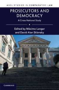 検察官と民主主義：各国比較研究<br>Prosecutors and Democracy : A Cross-National Study (Ascl Studies in Comparative Law)