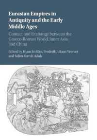 Eurasian Empires in Antiquity and the Early Middle Ages : Contact and Exchange between the Graeco-Roman World, Inner Asia and China