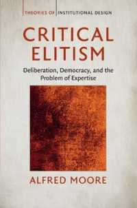 批判的エリート主義：討議、民主主義と専門知識の問題<br>Critical Elitism : Deliberation, Democracy, and the Problem of Expertise (Theories of Institutional Design)