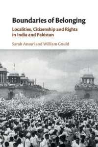 Boundaries of Belonging : Localities, Citizenship and Rights in India and Pakistan