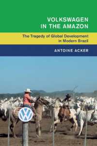 Volkswagen in the Amazon : The Tragedy of Global Development in Modern Brazil (Global and International History)