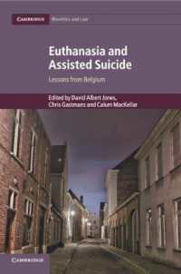 安楽死と自殺幇助：ベルギーからの教訓<br>Euthanasia and Assisted Suicide : Lessons from Belgium (Cambridge Bioethics and Law)