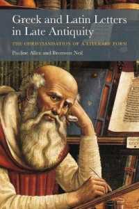 古代末期のギリシア・ラテン語書簡<br>Greek and Latin Letters in Late Antiquity : The Christianisation of a Literary Form