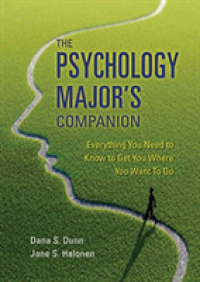 The Psychology Major's Companion : Everything You Need to Know to Get You Where You Want to Go