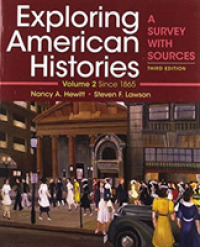 Exploring American Histories : A Survey with Sources, since 1865 〈2〉 （3TH）