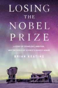 Losing the Nobel Prize : A Story of Cosmology, Ambition, and the Perils of Science's Highest Honor