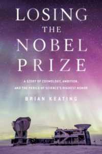 Losing the Nobel Prize : A Story of Cosmology， Ambition， and the Perils of Science's Highest Honor