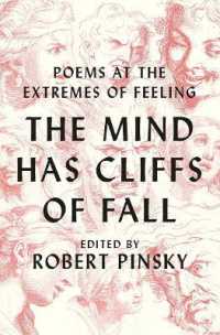 The Mind Has Cliffs of Fall : Poems at the Extremes of Feeling