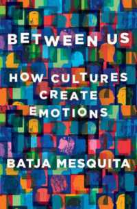 『文化はいかに情動をつくるのか：人と人のあいだの心理学』（原書）<br>Between Us : How Cultures Create Emotions