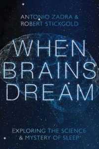 『夢を見るとき脳は：睡眠と夢の謎に迫る科学』（原書）<br>When Brains Dream : Exploring the Science and Mystery of Sleep