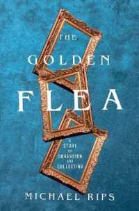 The Golden Flea : A Story of Obsession and Collecting