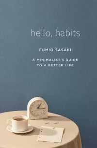 佐々木典士『ぼくたちは習慣で、できている。』（英訳）<br>Hello, Habits : A Minimalist's Guide to a Better Life