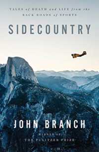 Sidecountry : Tales of Death and Life from the Back Roads of Sports