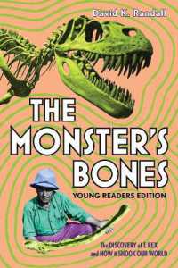 The Monster's Bones (Young Readers Edition) : The Discovery of T. Rex and How It Shook Our World