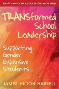 Transformed School Leadership : Supporting Gender Expansive Students (Equity and Social Justice in Education)