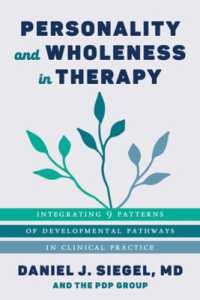 Personality and Wholeness in Therapy : Integrating 9 Patterns of Developmental Pathways in Clinical Practice (Norton Series on Interpersonal Neurobiology)