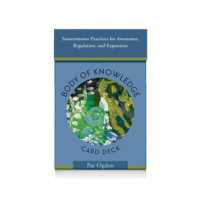 Body of Knowledge Card Deck : Sensorimotor Practices for Awareness, Regulation, and Expansion