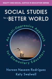 Social Studies for a Better World : An Anti-oppressive Approach for Elementary Educators (Equity and Social Justice in Education) -- Paperback / softb