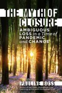 The Myth of Closure : Ambiguous Loss in a Time of Pandemic and Change