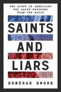 Saints and Liars : The Story of Americans Who Saved Refugees from the Nazis
