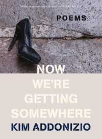 Now We're Getting Somewhere : Poems