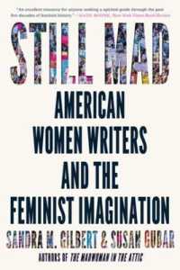 Still Mad : American Women Writers and the Feminist Imagination