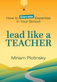 Lead Like a Teacher : How to Elevate Expertise in Your School