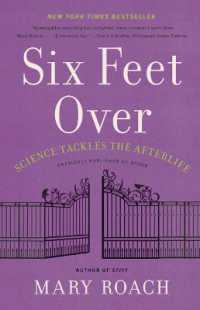 Six Feet over : Science Tackles the Afterlife