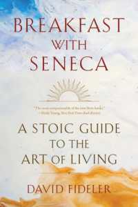 Breakfast with Seneca : A Stoic Guide to the Art of Living