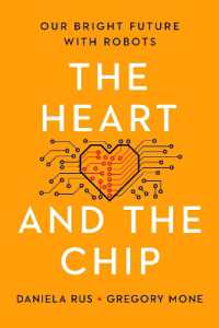 人間とロボットが共存する明るい未来<br>The Heart and the Chip : Our Bright Future with Robots