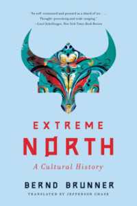 Extreme North : A Cultural History