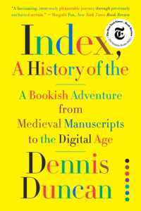 Index, a History of the : A Bookish Adventure from Medieval Manuscripts to the Digital Age
