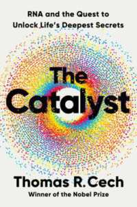 The Catalyst : RNA and the Quest to Unlock Life's Deepest Secrets