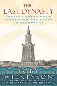The Last Dynasty : Ancient Egypt from Alexander the Great to Cleopatra