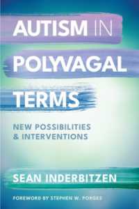 Autism in Polyvagal Terms : New Possibilities and Interventions (Norton Series on Interpersonal Neurobiology)