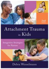 Attachment Trauma in Kids : Integrative Strategies for Parents （2ND）