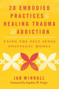 20 Embodied Practices for Healing Trauma and Addiction : Using the Felt Sense Polyvagal Model
