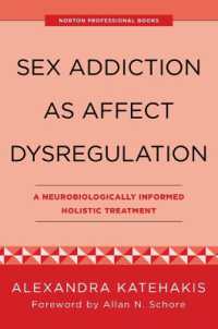 Sex Addiction as Affect Dysregulation : A Neurobiologically Informed Holistic Treatment