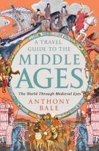 A Travel Guide to the Middle Ages : The World through Medieval Eyes