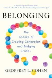 Belonging : The Science of Creating Connection and Bridging Divides