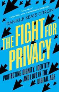 The Fight for Privacy : Protecting Dignity, Identity, and Love in the Digital Age