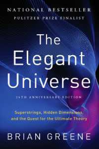 The Elegant Universe : Superstrings, Hidden Dimensions, and the Quest for the Ultimate Theory （25th Anniversary）
