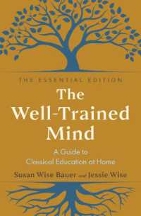 The Well-Trained Mind : A Guide to Classical Education at Home （The Essential）