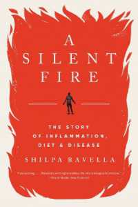 A Silent Fire : The Story of Inflammation, Diet, and Disease