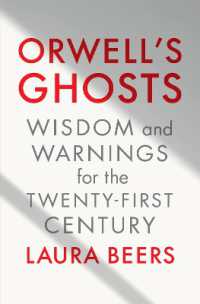 Orwell's Ghosts : Wisdom and Warnings for the Twenty-First Century