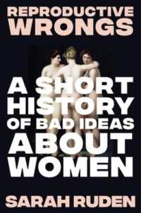 Reproductive Wrongs : A Short History of Bad Ideas about Women